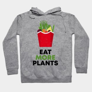 EAT MORE PLANTS Hoodie